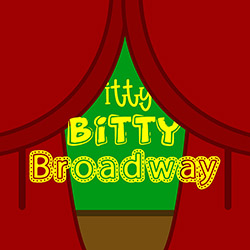 Itty Bitty Broadway (July 2nd-5th) $200 + HST* (Ages 4-6)